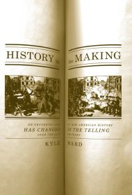 History in the Making: An Absorbing Look at How American History Has ...