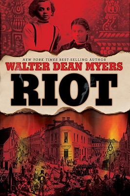 Riot (Book) - YA historical fiction about the Draft Riots by Walter Dean Myers | Zinn Education Project: Teaching People's HIstory