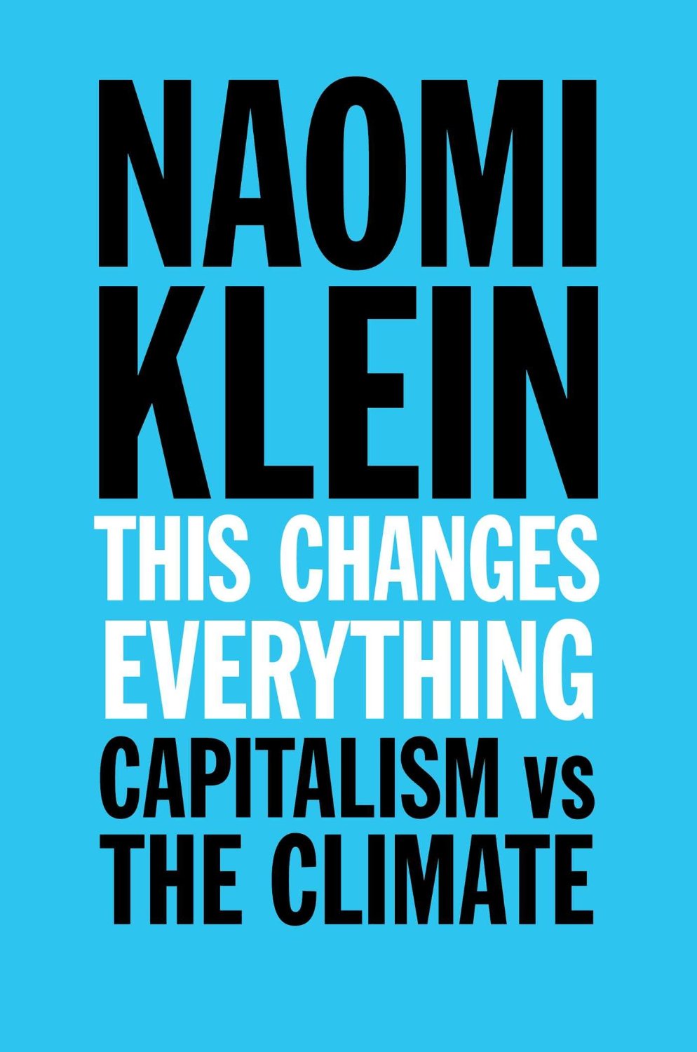 Тизер «change everything. Everything changes. This changes everything. Climate capitalism. This changes everything.