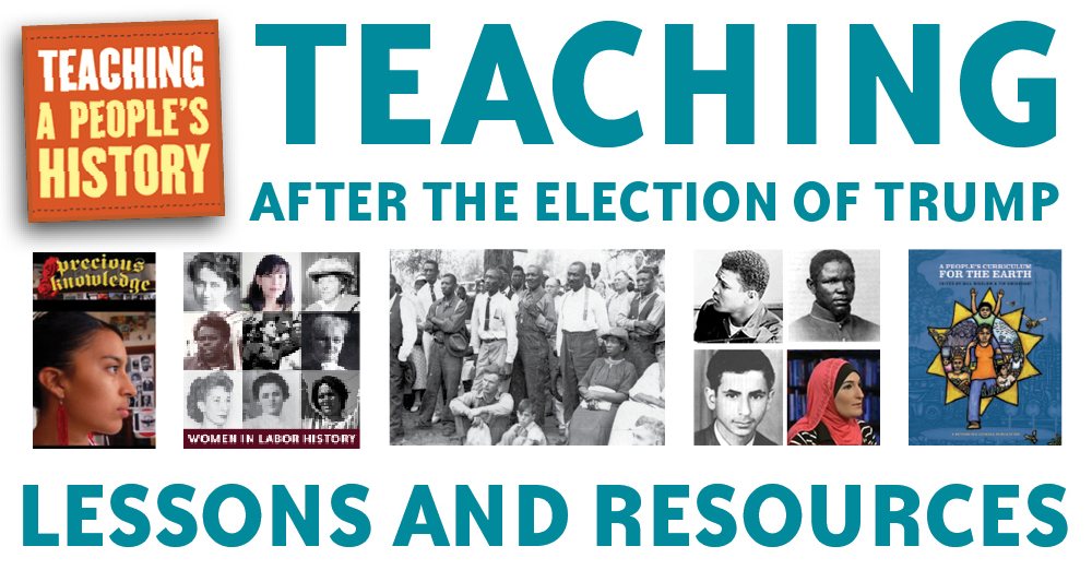 Teaching After the Election of Trump - Resource List | Zinn Education Project: Teaching People's History