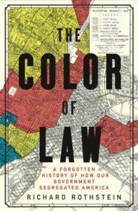 The Color of Law: A Forgotten History of How Our Government Segregated America (Book) | Zinn Education Project: Teaching People's History