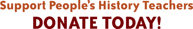 Support People's History Teachers (Donate) | Zinn Education Project