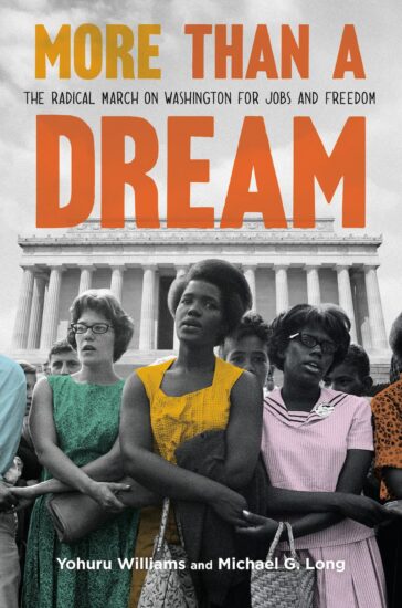More Than a Dream: The Radical March on Washington for Jobs and