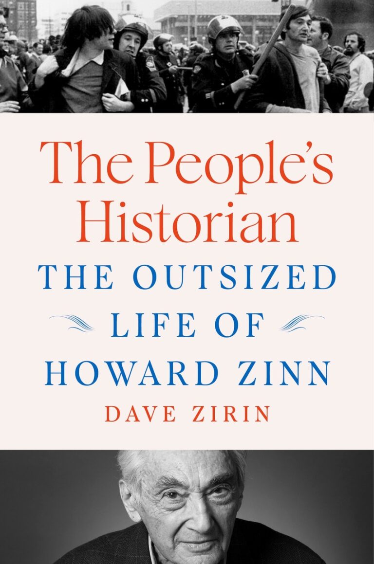 book cover of The People&rsquo;s Historian: The Outsized Life of Howard Zinn by Dave Zirin